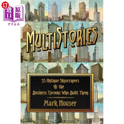 海外直订MultiStories: 55 Antique Skyscrapers and the Business Tycoons Who Built Them 多层楼:55座古老的摩天大楼和建