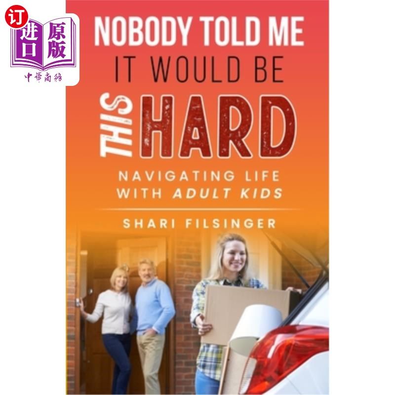 海外直订Nobody Told Me It Would Be This Hard: Navigating Life with Adult Kids 没人告诉过我：和成年孩子一起生活会这