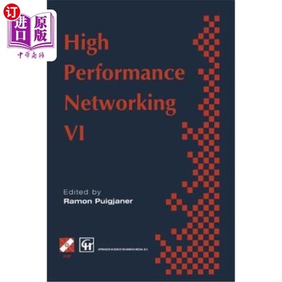海外直订High Performance Networking: Ifip Sixth International Conference on High Perform 高性能网络：Ifip第六届高性