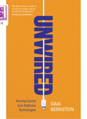 海外直订Unwired: Gaining Control Over Addictive Technologies Unwired:获得对上瘾技术的控制