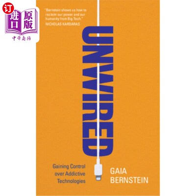 海外直订Unwired: Gaining Control Over Addictive Technologies Unwired:获得对上瘾技术的控制