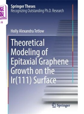 海外直订Theoretical Modeling of Epitaxial Graphene Growth on the Ir(111) Surface Ir(111)表面外延石墨烯生长的理论模