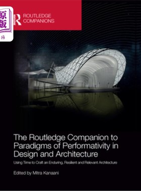 海外直订The Routledge Companion to Paradigms of Performativity in Design and Architectur 《设计和建筑中的性能范例的