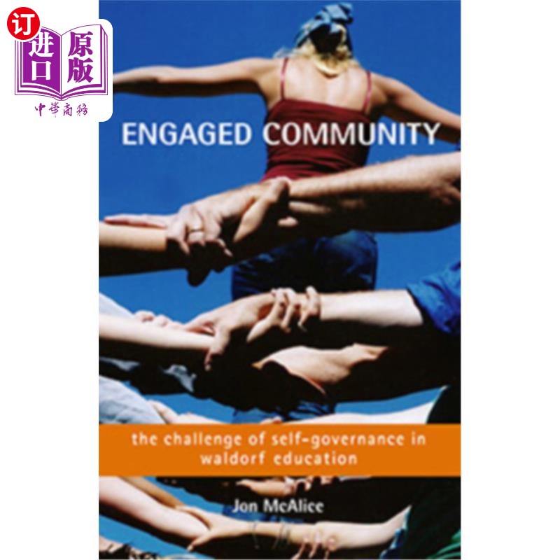 海外直订Engaged Community: The Challenge of Self-Governance in Waldorf Education 参与社区:自我管理在华德福教育中的