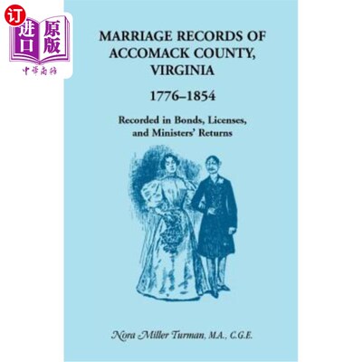 海外直订Marriage Records of Accomack County, Virginia, 1776-1854: Recorded in Bonds, Lic 1776-1854年