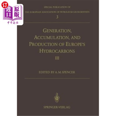 海外直订Generation, Accumulation and Production of Europe's Hydrocarbons III: Special Pu 欧洲碳氢化合物的生成、聚集