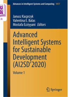 海外直订Advanced Intelligent Systems for Sustainable Development (Ai2sd'2020): Volume 1 可持续发展先进智能系统(Ai2s