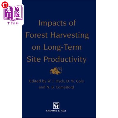 海外直订Impacts of Forest Harvesting on Long-Term Site Productivity 森林采伐对长期场地生产力的影响