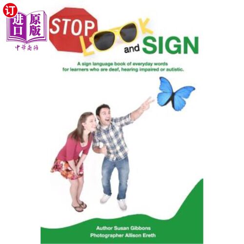 海外直订Stop, Look and Sign: A sign language book of everyday words for learners who are 停下来，看一看，然后做手势