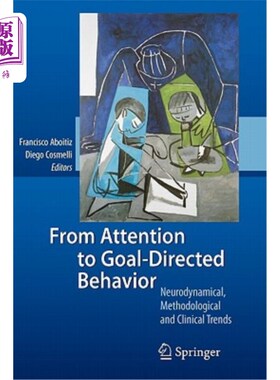 海外直订医药图书From Attention to Goal-Directed Behavior: Neurodynamical, Methodological and Cli 从关注到目标导向行
