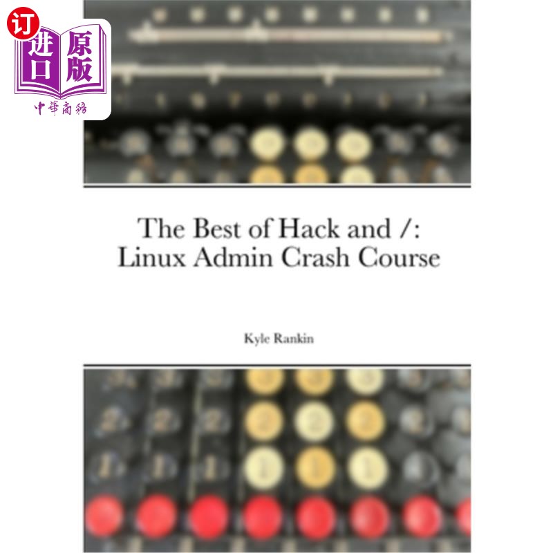 海外直订The Best of Hack and /: Linux Admin Crash Course 最好的黑客和/ Linux管理速成班