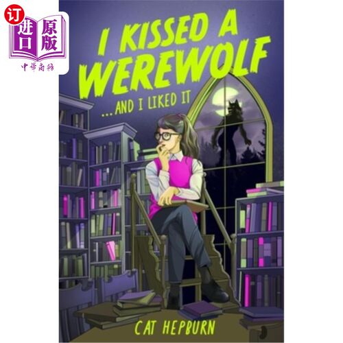 海外直订I Kissed a Werewolf and I Liked It: A Steamy Sapphic Paranormal Romance Between  我吻了一个狼人，我喜欢它：