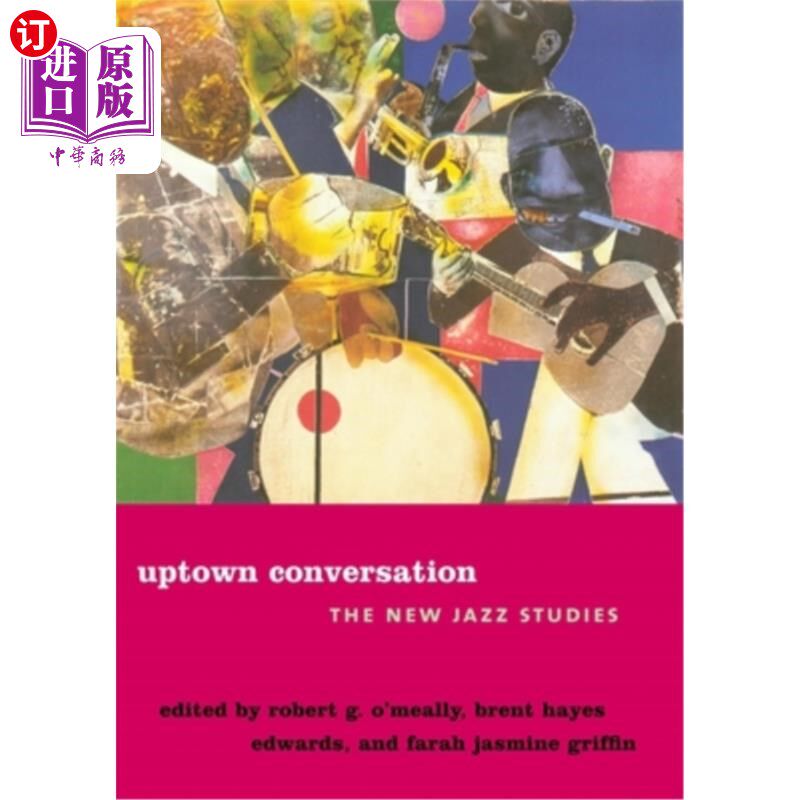 海外直订Uptown Conversation: The New Jazz Studies 住宅区对话:新的爵士乐研究