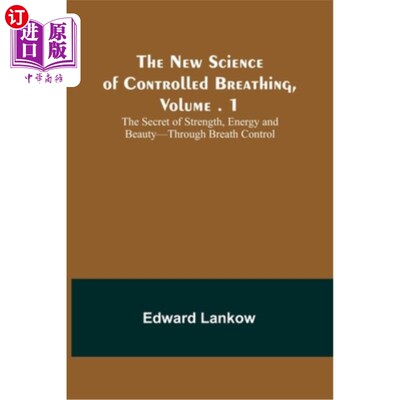 海外直订The New Science of Controlled Breathing, Vol. 1; The Secret of Strength, Energy  控制呼吸的新科学，第1卷;力