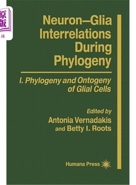 海外直订Neuron-Glia Interrelations During Phylogeny I: Phylogeny and Ontogeny of Glial C 神经胶质系统发育过程中的相