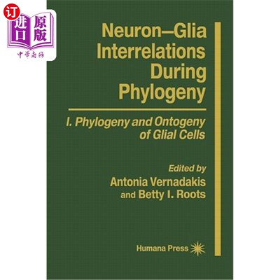 海外直订Neuron-Glia Interrelations During Phylogeny I: Phylogeny and Ontogeny of Glial C 神经胶质系统发育过程中的相