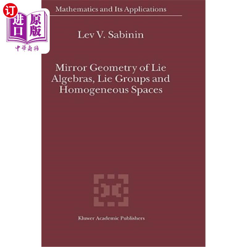 海外直订Mirror Geometry of Lie Algebras, Lie Groups and Homogeneous Spaces 李代数的镜像几何，李群和齐次空间