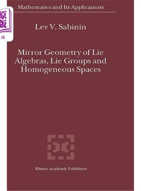 海外直订Mirror Geometry of Lie Algebras, Lie Groups and Homogeneous Spaces 李代数的镜像几何，李群和齐次空间