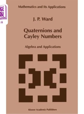 海外直订Quaternions and Cayley Numbers: Algebra and Applications 四元数与Cayley数：代数与应用