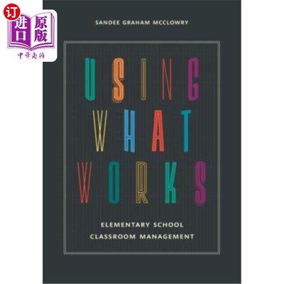 海外直订Using What Works: Elementary School Classroom Management 用什么管用：小学课堂管理