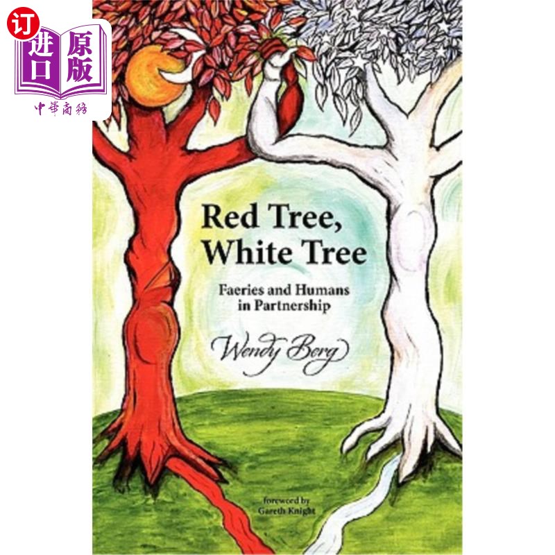 海外直订Red Tree, White Tree: Faeries and Humans in Partnership 红树，白树：仙人合伙
