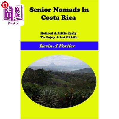 海外直订Senior Nomads in Costa Rica: Retired a little early to enjoy a lot of life 哥斯达黎加的高级游牧民:稍微早一