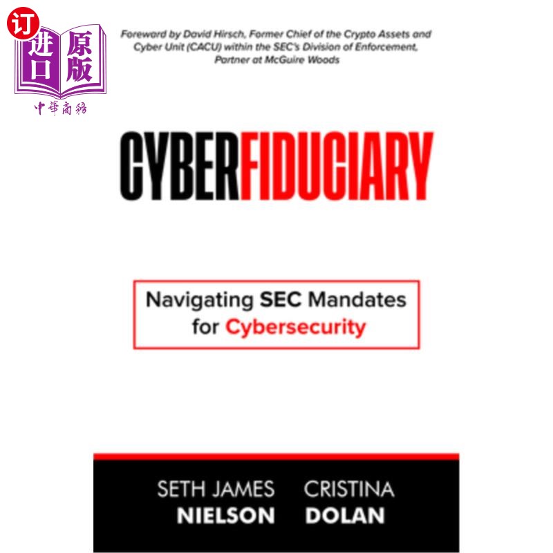 海外直订Cyberfiduciary: Navigating SEC Mandates for Cybersecurity 受托人:引导SEC对安全的授权