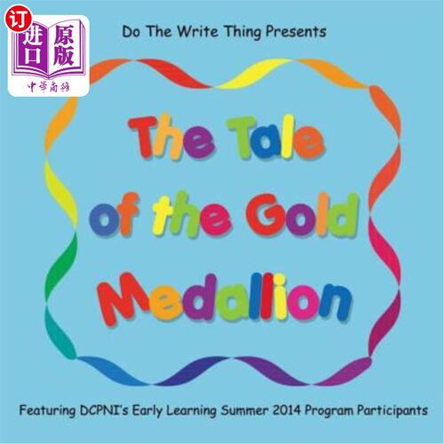 海外直订The Tale of the Gold Medallion: Featuring DCPNI's Early Learning Summer 2014 Pro 金牌的故事:DCPN