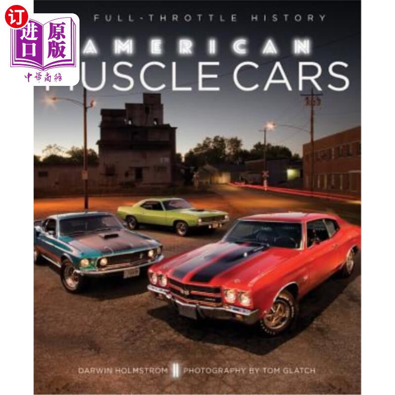 海外直订American Muscle Cars: A Full-Throttle History 美国肌肉车：全油门历史