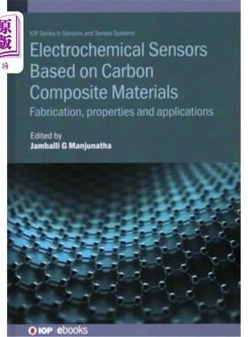 海外直订Electrochemical Sensors Based on Carbon Composite Materials: Fabrication, proper 基于碳复合材料的电化学传感