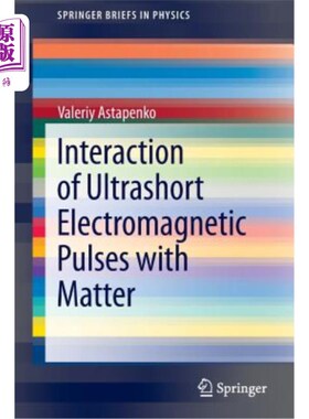 海外直订Interaction of Ultrashort Electromagnetic Pulses with Matter 超短电磁脉冲与物质的相互作用
