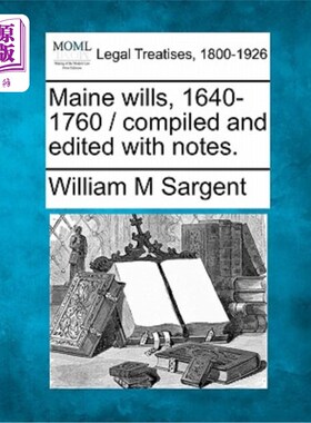 海外直订Maine wills, 1640-1760 / compiled and edited with notes. 缅因州遗嘱，1640-1760 /编译和编辑，并附有注释。