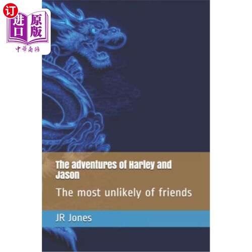 海外直订The adventures of Harley and Jason: The most unlikely of friends 哈利和杰森历险记：最不可能的朋友