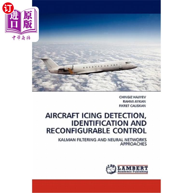 海外直订Aircraft Icing Detection, Identification and Reconfigurable Control 飞机结冰检测、识别与可重构控制
