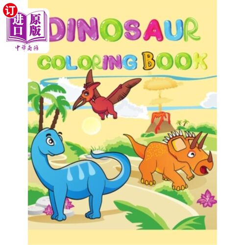 海外直订Dinosaur coloring book: Cute and fun dinosaur coloring book for toddlers and kid 恐龙着色书:可爱和有趣的恐