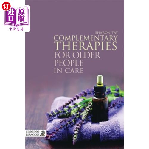 海外直订医药图书Complementary Therapies for Older People in Care 老年人护理的补充疗法