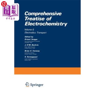 Electrodics Transport 电化学综合论述：电学：输运 Treatise Electrochemistry 海外直订Comprehensive