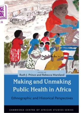 海外直订医药图书Making and Unmaking Public Health in Africa: Ethnographic and Historical Perspec 非洲公共卫生的建立