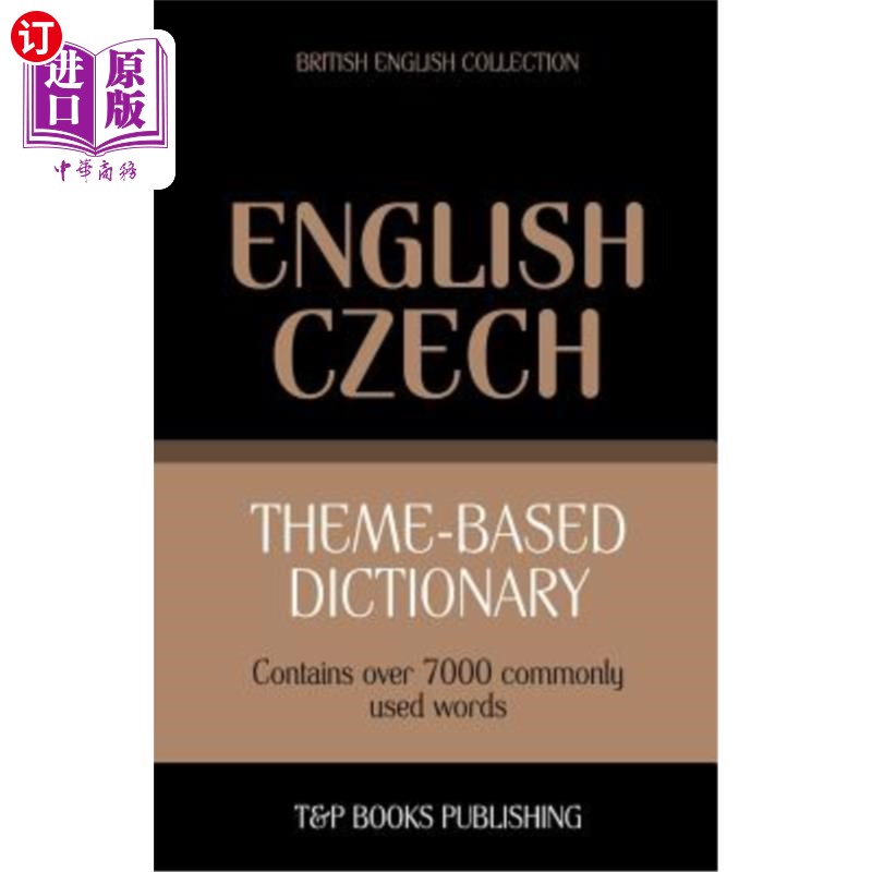海外直订Theme-based dictionary British English-Czech - 7000 words 主题词典英式英语捷克语-7000字