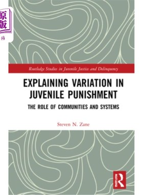 海外直订Explaining Variation in Juvenile Punishment: The Role of Communities and Systems 解释青少年惩罚的变异:社区