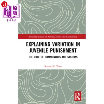 海外直订Explaining Variation in Juvenile Punishment: The Role of Communities and Systems 解释青少年惩罚的变异:社区