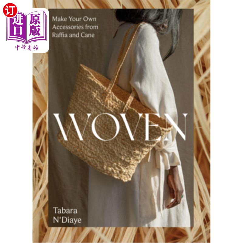 海外直订Woven: Make Your Own Accessories from Raffia, Rope and Cane Woven: Make Your Own Accessorie