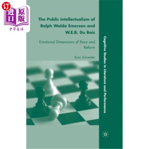海外直订The Public Intellectualism of Ralph Waldo Emerson and W.E.B. Du Bois: Emotional  拉尔夫·瓦尔多·爱默