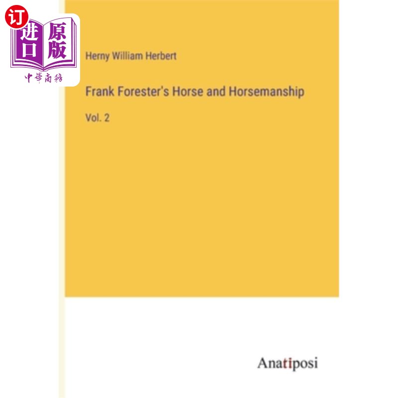 海外直订Frank Forester's Horse and Horsemanship: Vol. 2 弗兰克·弗雷斯特的马和马术:第2卷