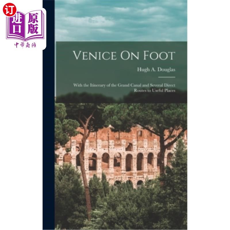 海外直订Venice On Foot: With the Itinerary of the Grand Canal and Several Direct Routes  步行威尼斯:有大运河的行程