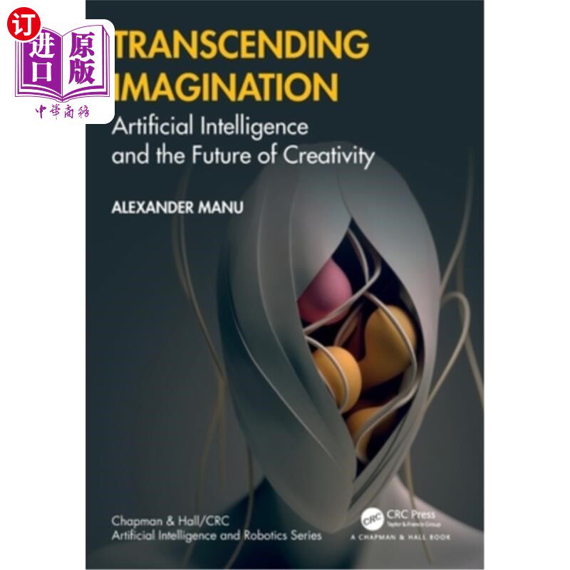 海外直订Transcending Imagination: Artificial Intelligence and the Future of Creativity Transcending