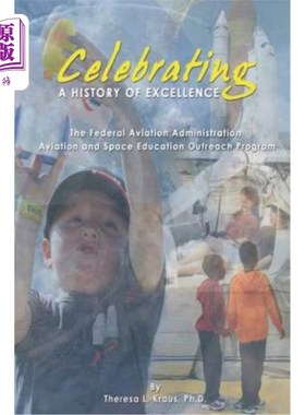 海外直订Celebrating a History of Excellence: The Federal Aviation Administration Aviatio 庆祝卓越的历史:联邦航空管
