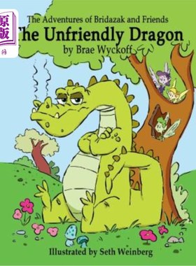 海外直订The Unfriendly Dragon: The Adventures of Bridazak and Friends 不友好的龙：布达扎克和朋友的冒险