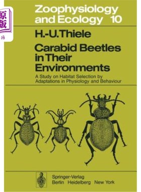 海外直订Carabid Beetles in Their Environments: A Study on Habitat Selection by Adaptatio 甲壳虫在其环境中的生理和行
