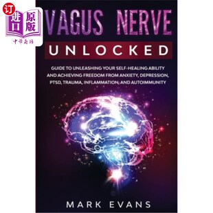Self Nerve Guide 迷走神经 指南 海外直订医药图书Vagus Achiev Unleashing Unlocked Ability Healing Your 解锁 and